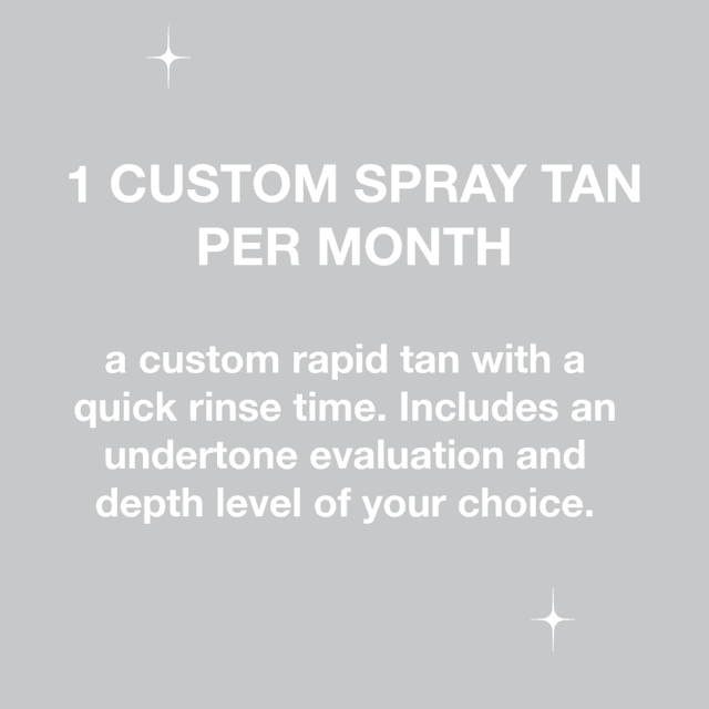1 custom spray tan / month